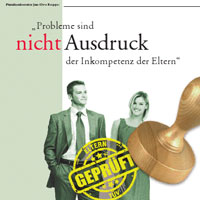 Probleme sind nicht Ausdruck der Inkompetenz der Eltern Probleme sind nicht Ausdruck der Inkompetenz der Eltern