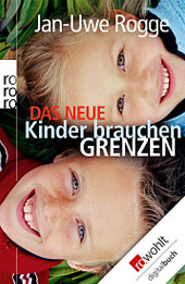 Kinder brauchen Grenzen Jan Uwe Rogge