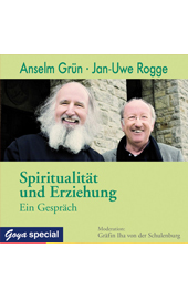 Spiritualität und Erziehung - Anselm Grün Jan Uwe Rogge