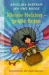 KleineH elden große Reise - Jan Uwe Rogge Angelika Bartram