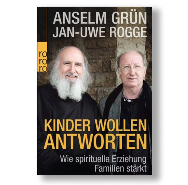 Jan-Uwe Rogge, Anselm Grün - Kinder wollen Antworten