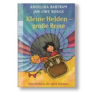 Jan-Uwe Rogge Kleine-Helden, große Reise