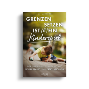 Jan-Uwr Rogge - Grenzen setzen ist (k)ein Kinderspiel Mockup