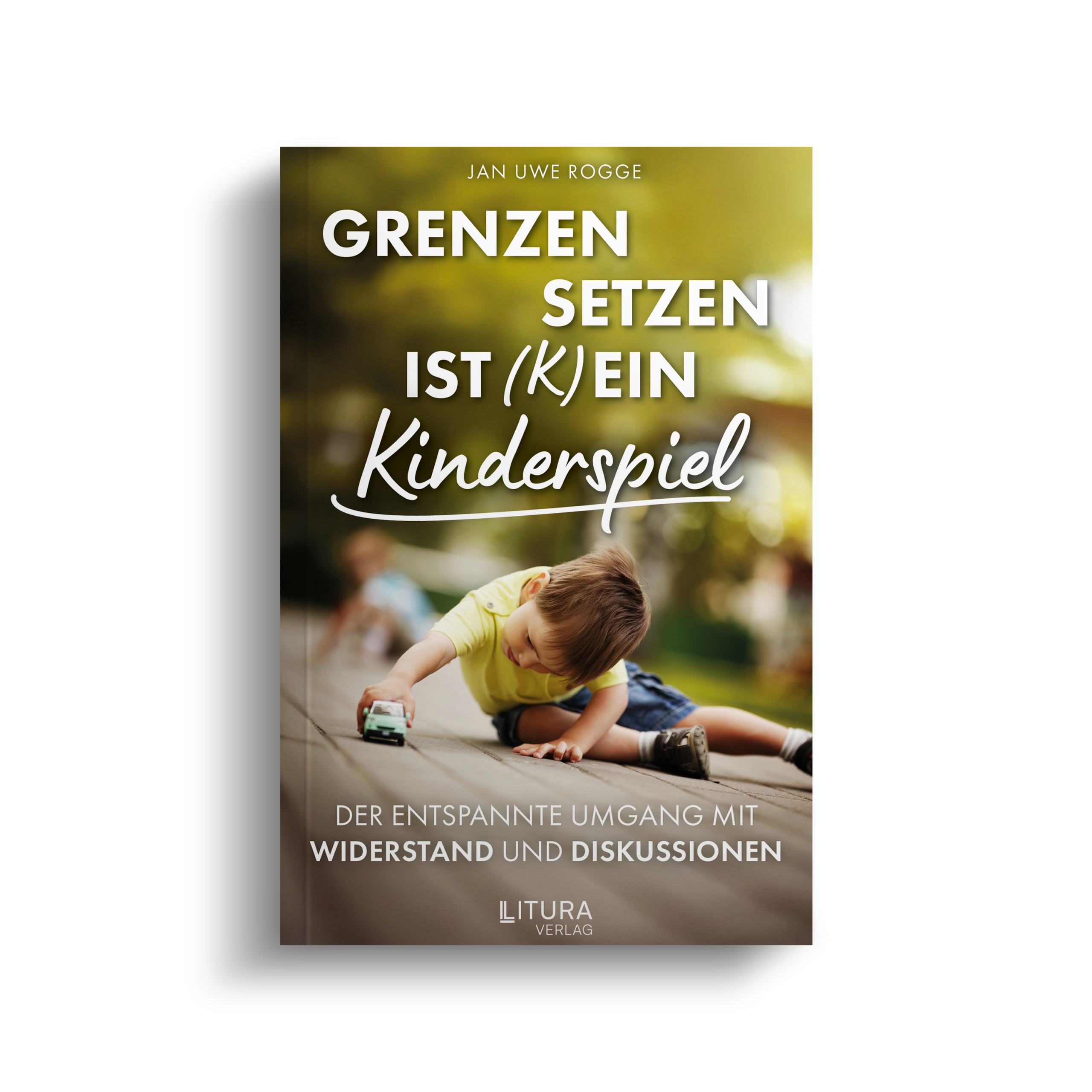 Jan-Uwr Rogge - Grenzen setzen ist (k)ein Kinderspiel Mockup