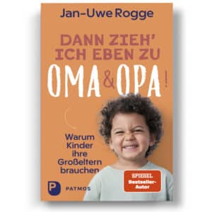 Jan-Uwe Rogge Dann zieh ich eben zu oma und opa shop